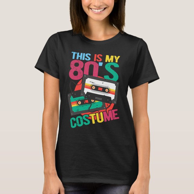 T-shirt This Is My 80's Costume  Cassette 80's Music (Devant)