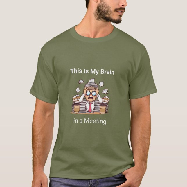 T-shirt "This Is My Brain in a Meeting"  (Devant)