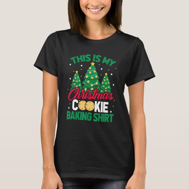 T-shirt This Is My Christmas Cookie Baking  Xmas Tree Holi (Devant)