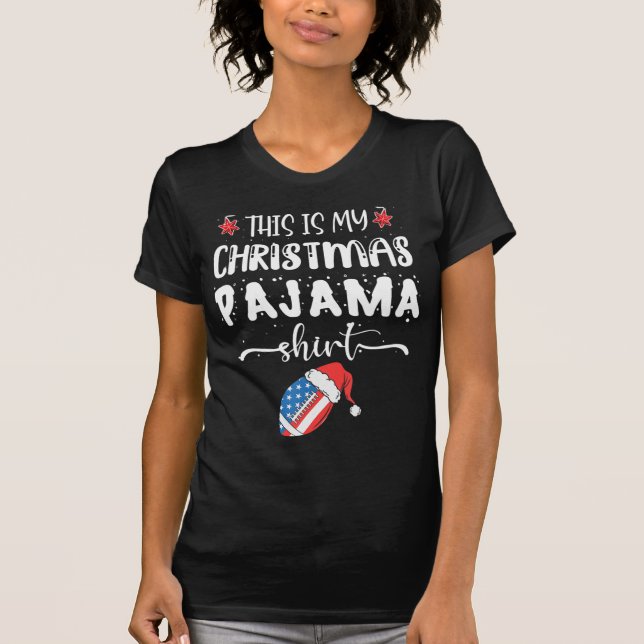 T-shirt This Is My Christmas Pajama  Fun American Football (Devant)