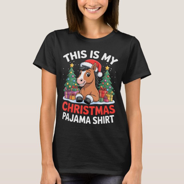 T-shirt This Is My Christmas Pajama Horse  (Devant)