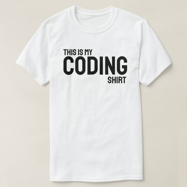 T-shirt This is my coding shirt (Design devant)