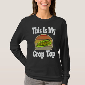 T-shirt This Is My Crop Top Farmer  Corn  Farming Humor 1
