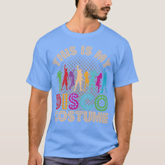 T-shirt This Is My Disco Costume Retro Vintage 70s retro