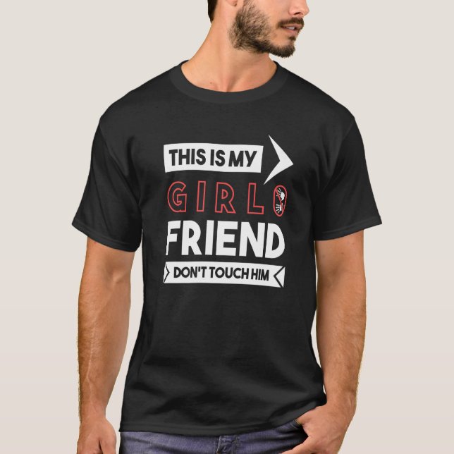 T-shirt This Is My Girlfriend Don't Touch Him (Devant)