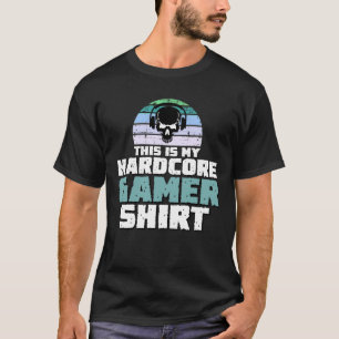 T-shirt This is my hardcore gamer