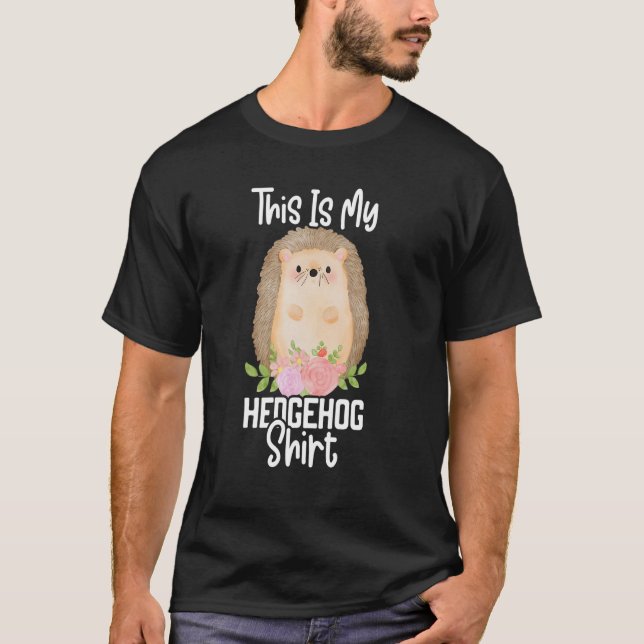 T-shirt This Is My Hedgehog Cute Hedgehog  Porcupine (Devant)