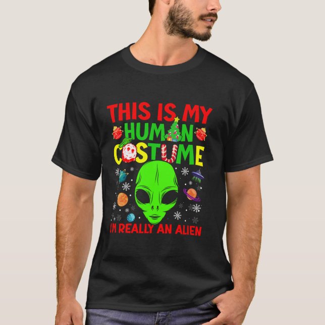 T-shirt This Is My Human Costume Alien Christmas Funny Can (Devant)