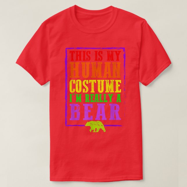 T-shirt This Is My Human Costume I'm Really A Bear Hallowe (Design devant)
