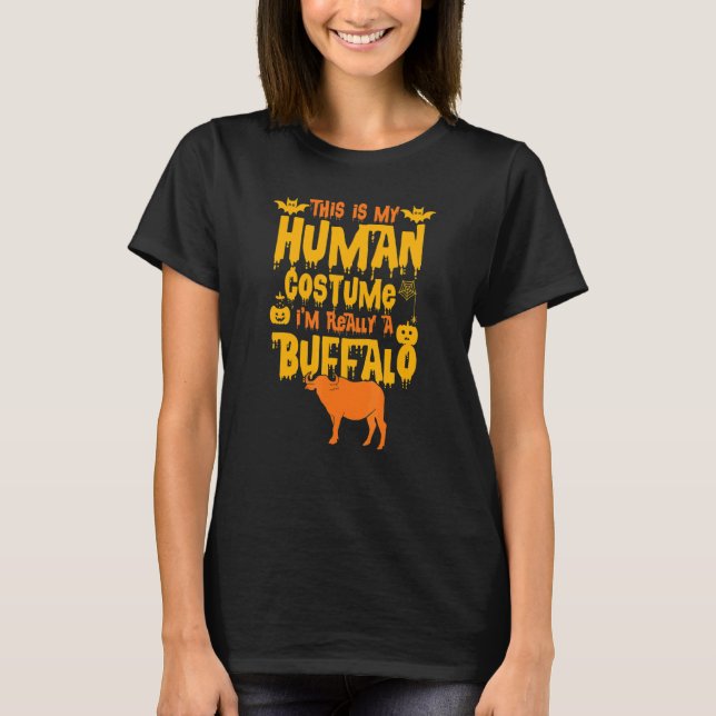 T-shirt This Is My Human Costume I'm Really A Buffalo Fun  (Devant)
