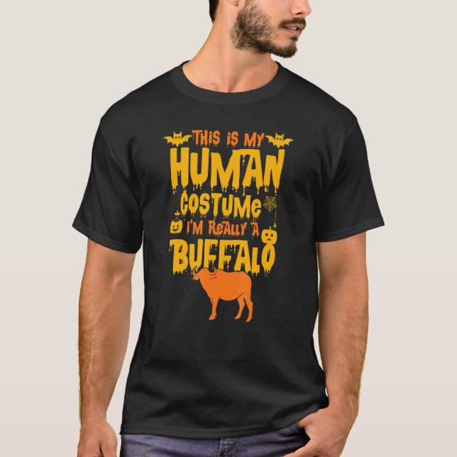 T-shirt This Is My Human Costume I'm Really A Buffalo Fun  (Devant)