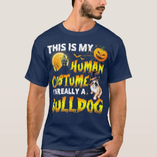 T-shirt This Is My Human Costume I'm Really A Bulldog Hall