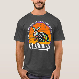 T-shirt This Is My human costume Im really A Bunny skeleto