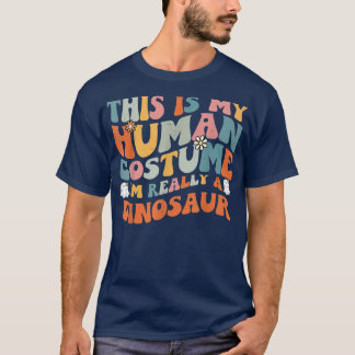 T-shirt This Is My Human Costume I'm Really A Dinosaur Ret