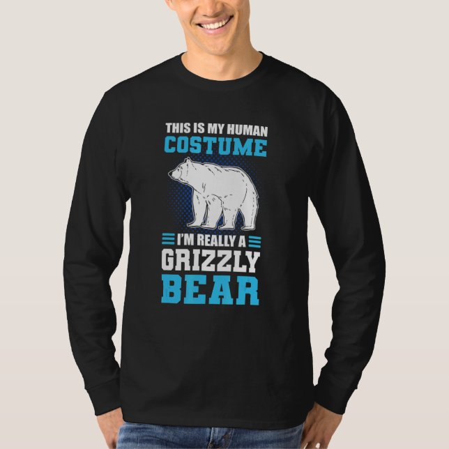 T-shirt This Is My Human Costume I'm Really A Grizzly Bear (Devant)