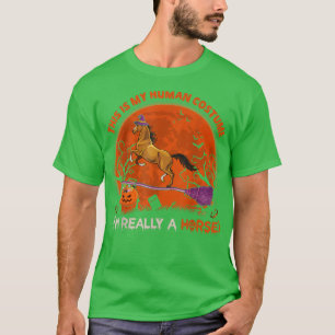 T-shirt This Is My Human Costume I'm Really A Horse Hallow