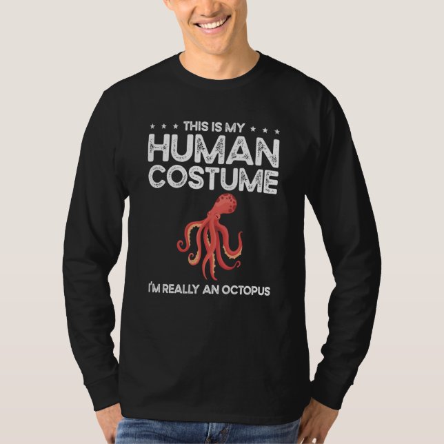 T-shirt This Is My Human Costume I'm Really A Octopuses Sq (Devant)