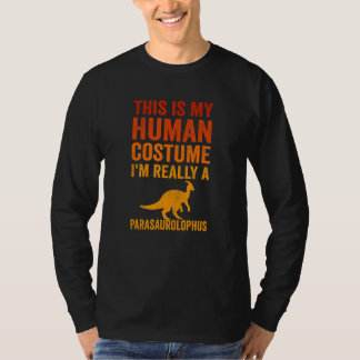 T-shirt This Is My Human Costume I'm Really A Parasaurolop