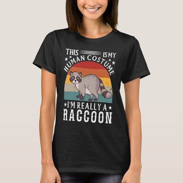T-shirt This Is My Human Costume I'm Really A Raccoon (Devant)