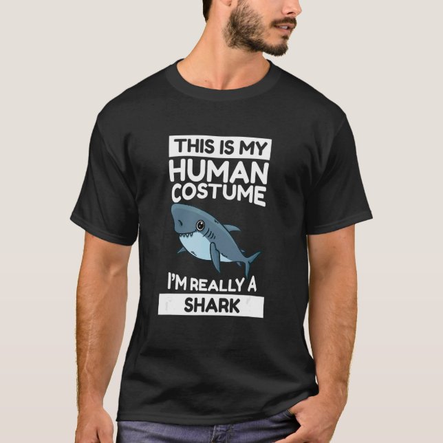 T-shirt This Is My Human Costume I'm Really A Shark (Devant)