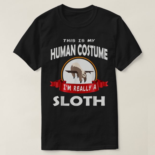 T-shirt This Is My Human Costume I'm Really A Sloth Cute  (Design devant)