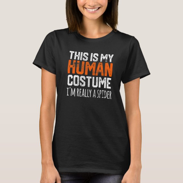 T-shirt THIS IS MY HUMAN COSTUME I'M REALLY A SPIDER Hallo (Devant)