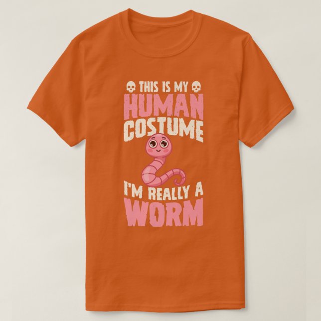 T-shirt This Is My Human Costume I'm Really A Worm Hallowe (Design devant)
