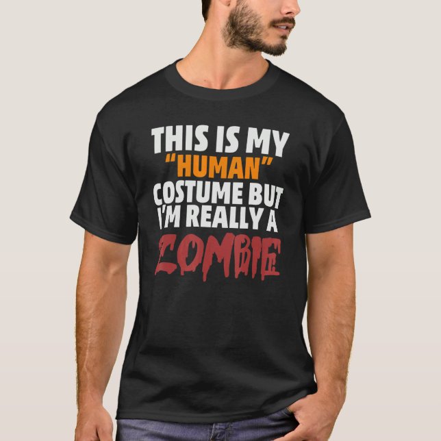 T-shirt This is My Human Costume I'm Really a Zombie Hallo (Devant)