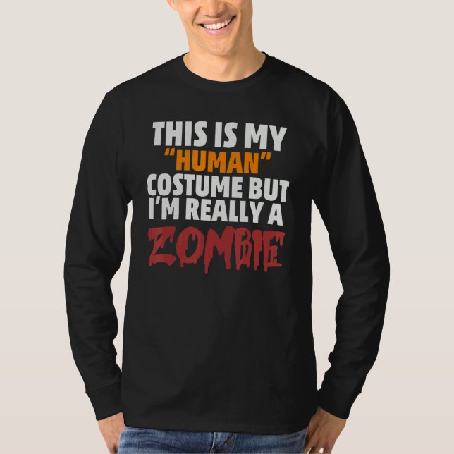 T-shirt This is My Human Costume I'm Really a Zombie Hallo (Devant)