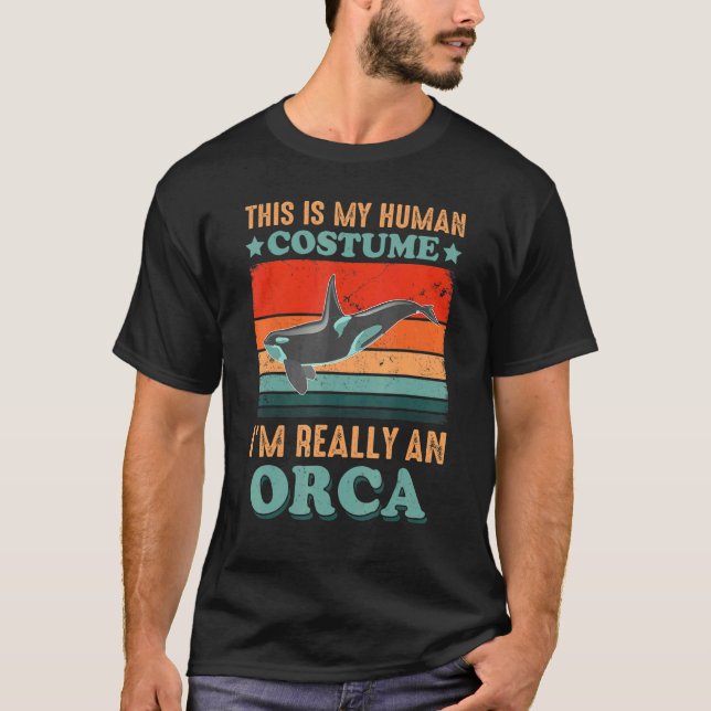 T-shirt This is My Human Costume I'm Really an Orca Hallow (Devant)