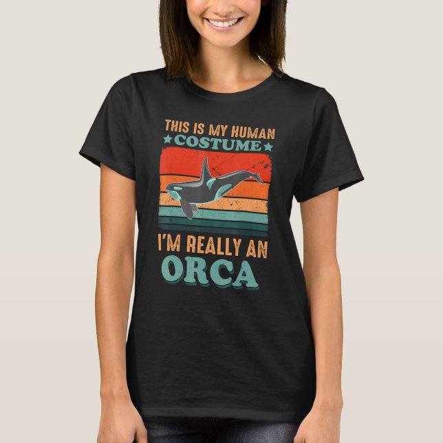 T-shirt This is My Human Costume I'm Really an Orca Hallow (Devant)