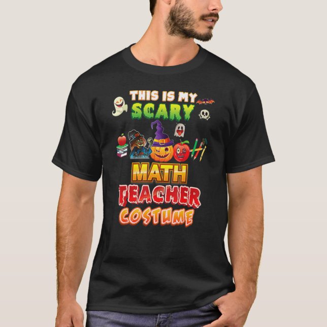 T-shirt This Is My Scary Math Teacher Costume Halloween Gh (Devant)