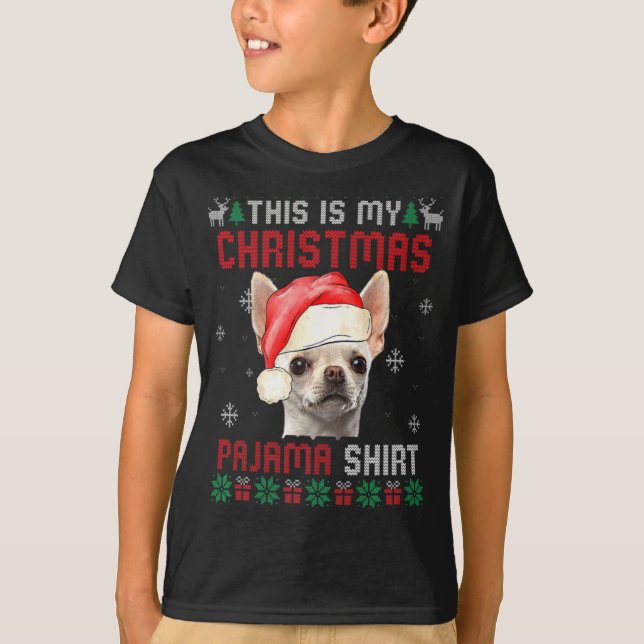 T-shirt This Is My Ugly Xmas Pajama Chihuahua Dog T Shirt  (Devant)