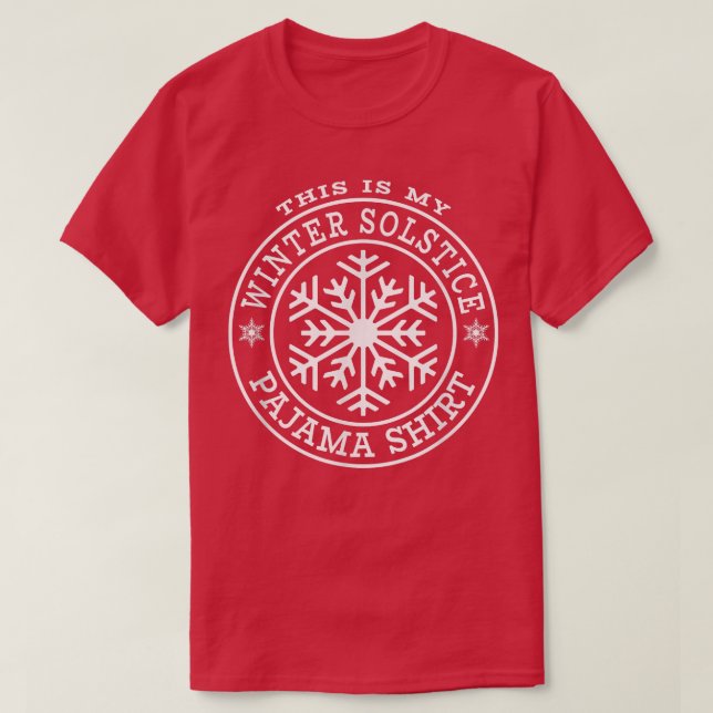 T-shirt This Is My Winter Solstice Pajama  Snowflake Snow  (Design devant)