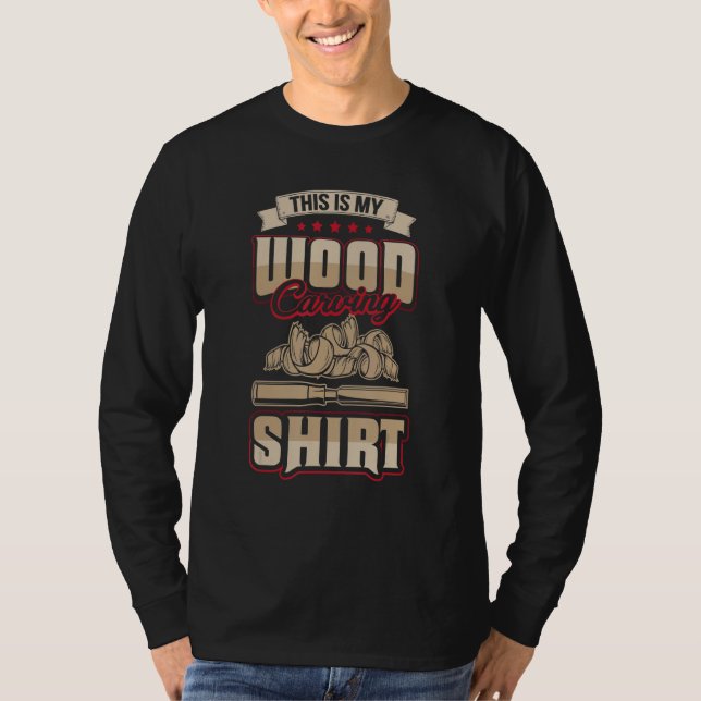 T-shirt This Is My Wood Carving Shirt Funny Woodworker (Devant)