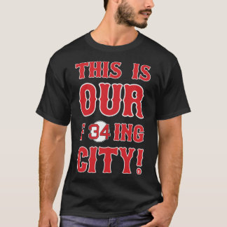 T-shirt This Is OUR F34ing City
