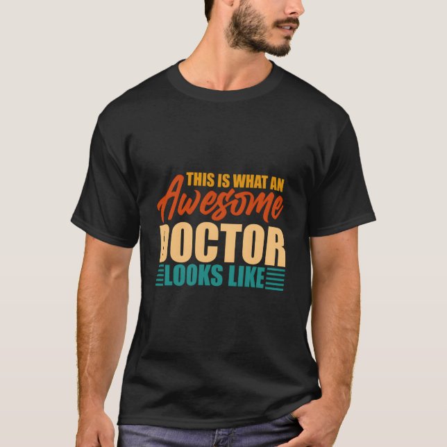 T-shirt This Is W An Awesome Doctor Looks Like (Devant)