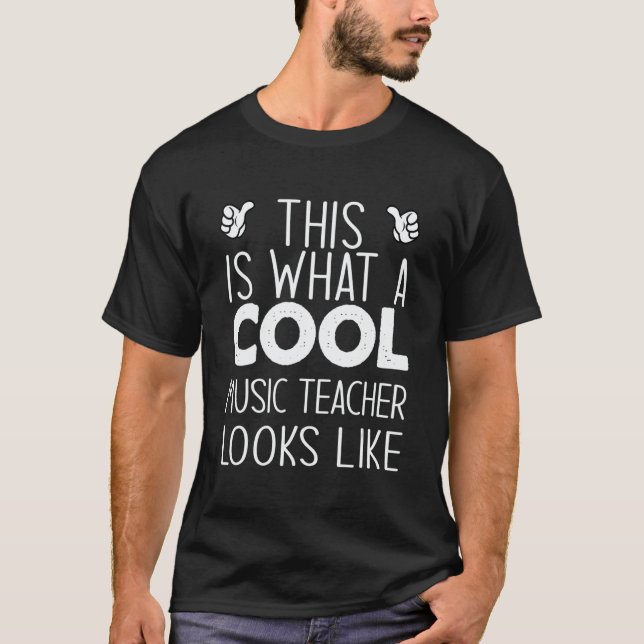 T-shirt This Is What A Cool Music Teacher Looks Like (Devant)