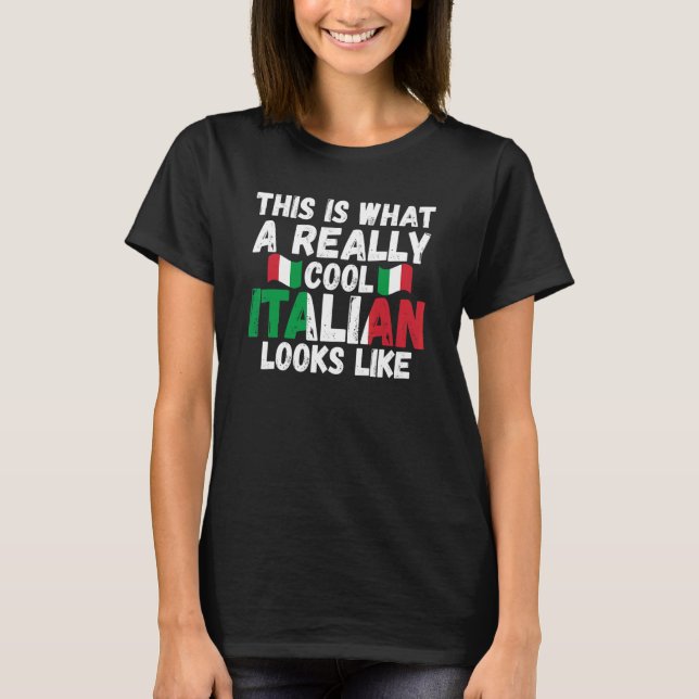 T-shirt this is what a really cool Italian Italy Italian I (Devant)