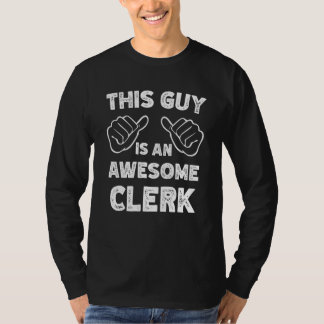 T-shirt This is what an awesome Clerk look like