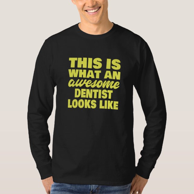 T-shirt This Is What An Awesome Dentist Looks Like  Dentis (Devant)