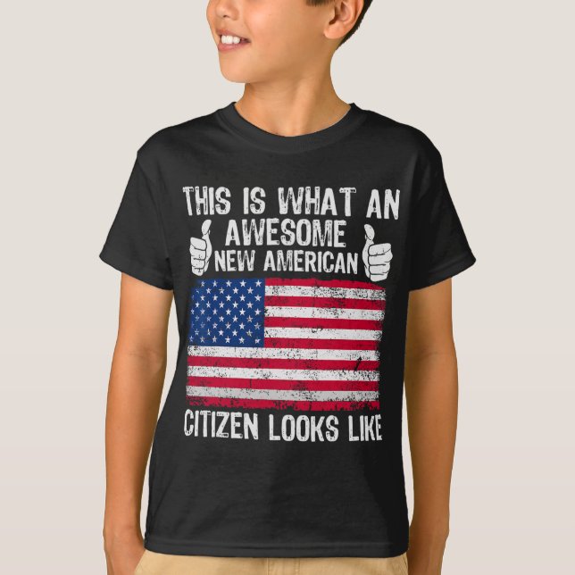 T-shirt This Is What An Awesome New American Citizen Looks (Devant)