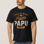 T-shirt This is What an Awesome Papu Looks Like<br><div class="desc">This design says,  This is What an Awesome Papu Looks Like. Great present idea for your Papu,  dad or grandpa in Father's Day,  Grandparents Day,  anniversary,  christmas or thanksgiving.</div>