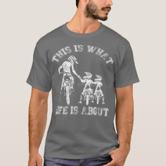 T-shirt This Is What Life Is About Biker Father With Son D