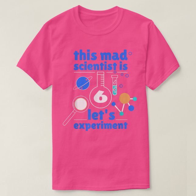 T-shirt This Mad Scientist is 6 Birthday Sixth 6th Science (Design devant)
