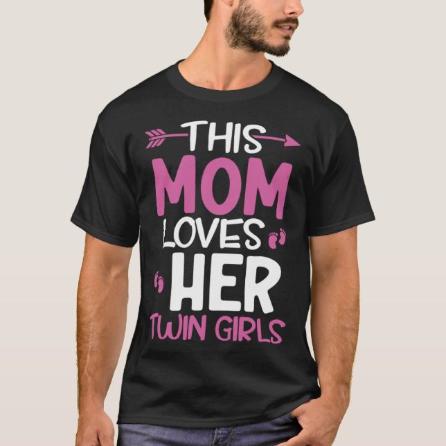 T-shirt This Mom Loves Her Twin Girls Mothers Day Twin Mam (Devant)