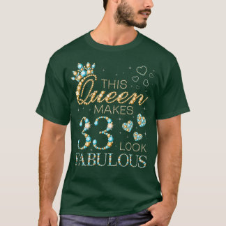 T-shirt This Queen Makes 33 Look Fabulous 33rd Birthday Ad