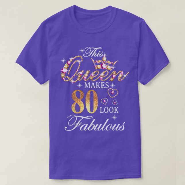 T-shirt This Queen Makes 80 Look Fabulous 80th Birthday Qu (Design devant)
