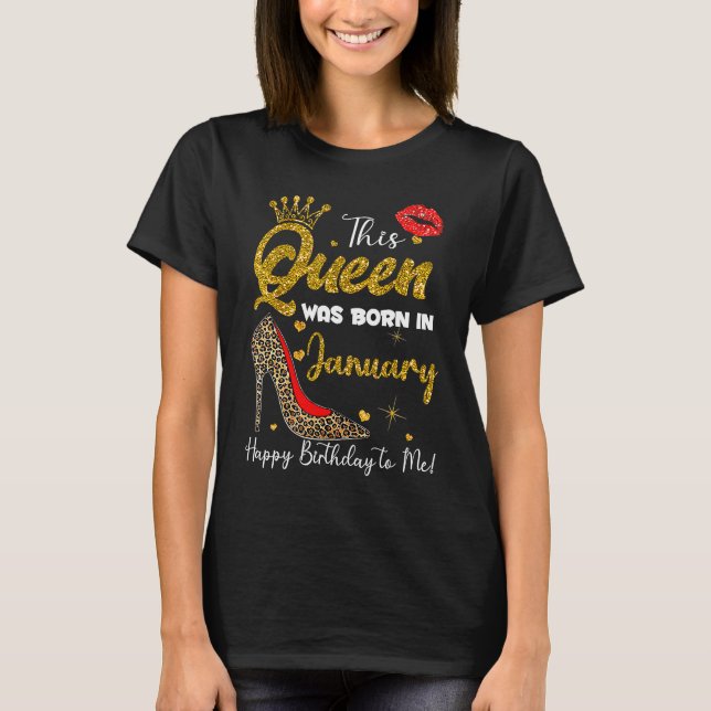 T-shirt This Queen Was Born In January Happy Birthday To M (Devant)