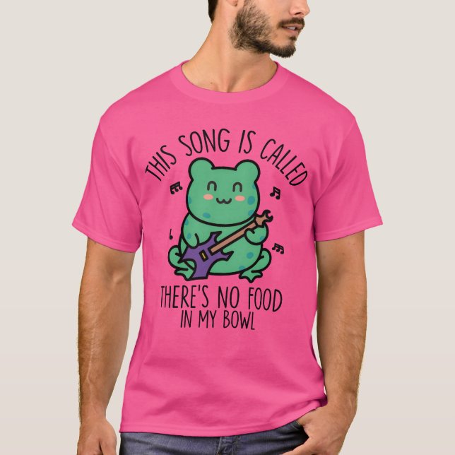 T-shirt This Song Is Calledheres No Food In My Bowl family (Devant)